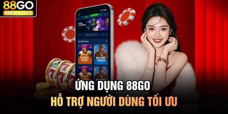 Ứng dụng 88GO hỗ trợ người dùng tối ưu